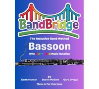 BandBridge Beginning Band Method Book for Bassoon with Color-Coded Music Notation: The Inclusive Band Method