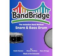 BandBridge Beginning Band Method Book for Snare Drum and Bass Drum: The Inclusive Band Method