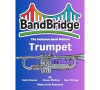 BandBridge Beginning Band Method Book for Trumpet: The Inclusive Band Method