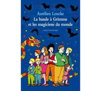 Bande a grimme et les magiciens du monde - Aurélien Loncke - Ecole Des Loisirs - broché - Roman junior dès 9 ans