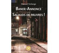 Bande-Annonce suivie de Salauds de Pauvres - Manuel Verlange - Lion Z'aile De Waterloo - broché - Théâtre