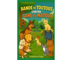 Bande de Toutous contre Gang de Matous