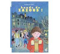 Bande de zazous ! Guillaume Nail (Auteur), Camille Jourdy (Illustration)