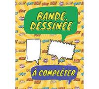 Bande dessinée à compléter: Tu crèes ta propre bande dessinée | livre vierge et vide à compléter | pour dessiner et créer sa propre bande dessinée | ... et enfant | 101 pages | format A4 | BD vide