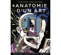 Bande Dessinée : Anatomie D'un Art - Dissection De Planches Originales