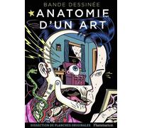 Bande dessinée - Anatomie d'un art: Dissection de planches originales