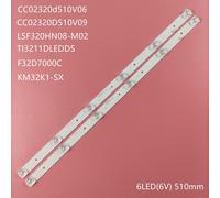 Bande rétroéclairage LED tv 2 pièces/ensemble, pour LSF320HN08-M02, KM32K1-SX, CO 01, 32E20 10 pieces5TV Nipseyteko