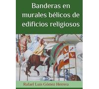 Banderas en murales bélicos de edificios religiosos: La vexilología en las pinturas murales o frescos del Renacimiento español del interior de los edificios religiosos que representan batallas