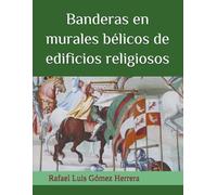 Banderas en murales bélicos de edificios religiosos: La vexilología en las pinturas murales o frescos del Renacimiento español del interior de los edificios religiosos que representan batallas
