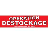 Banderole " OPERATION DESTOCKAGE jusqu'à épuisement des stocks"