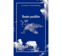 Bandes parallèles Petit panorama de l’air du temps - Yoann Thommerel - Solitaires Intempestifs - broché - Théâtre