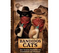 Bandidos Cats: Eine tierische Geschichte von Freundschaft und Abenteuer
