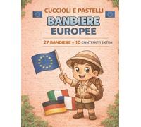 BANDIERE DELL’UNIONE EUROPEA - LIBRO DA COLORARE: PER BAMBINI 4-8 ANNI | IMPARA E COLORA LE BANDIERE DEI 27 STATI MEMBRI | ATTIVITÀ EDUCATIVA E DIVERTENTE