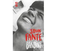 Bandini - John Fante - 10/18 - Poche - Roman