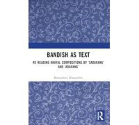 Bandish as Text: Re-reading Khayal Compositions by ‘Sadarang’ and ‘Adarang’