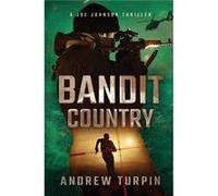 Bandit Country A Joe Johnson Thriller Book 3 - Andrew Turpin - The Write Direction Publishing - Livre en Anglais Andrew TurpinAndrew Turpin (Auteur)
