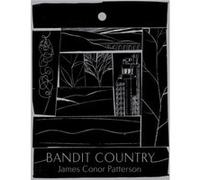 bandit country by James Conor Patterson James Conor Patterson (Auteur)