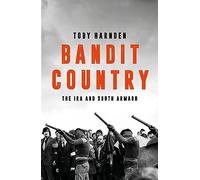 Bandit Country: The IRA and South Armagh