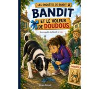 Bandit et le voleur de doudous: Une enquête de Bandit et Léa