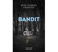 Jean‑Charles Chapuzet – Bandit – Roman – Broché – Éditions Robert Laffont