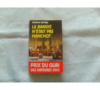 Bandit n'était pas manchot - Prix Quai des Orfèvres 2003