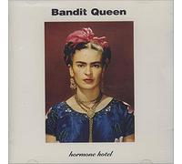 Bandit Queen - Hormone Hotel