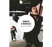 Bandits à Marseille Eugène Saccomano (Auteur)