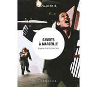 Bandits à Marseille - Eugène Saccomano - Seguier - broché - Roman