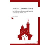 Bandits contre bandits: Les règlements de comptes à Marseille au cours des années 2000