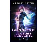 BANDITS DES ÉTOILES: VOLEUSE RENÉGATE