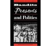 Bandits, Peasants, and Politics, Translations from Latin America Series Donny Meertens, Gonzalez Sanchez, Gonzalo Sanchez G. (Auteur)