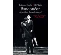 Bandonéon. À quoi bon danser le tango ? A quoi bon danser le tango ? - Raimund Hoghe - Arche - broché - Essai