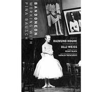 Bandoneon: Working with Pina Bausch - [Version Originale] Inconnu (Auteur)