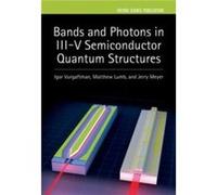 Bands and Photons in IIIV Semiconductor Quantum Structures - Meyer Jerry R. Navy Senior Scientist for Quantum Electronics ST Navy Senior Scientist for Qua Meyer Jerry R. Navy Senior Scientist for Quan