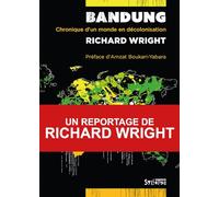 Bandung: Chronique d'un monde en décolonisation
