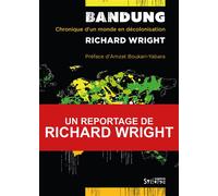 Bandung Chronique d'un monde en décolonisation - Richard Wright - Syllepse Eds - broché - Essai