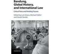 Bandung Global History & International L Luis University Of Kent Eslava, Fakhri Canterbury , Nesiah Michael University Of Oregon , Vasuki New York University (Auteur)