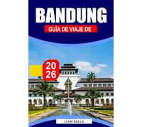 BANDUNG GUIDE DE VOYAGE 2026: Une charmante escapade indonésienne où l'air frais rencontre rues créatives et hautes terres pittoresques