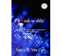 Bandwidth: Can a digital manipulation be seen as benevolent? Even if it breaks your heart?