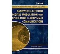 Bandwidth-Efficient Digital Modulation with Application to Deep-Space Communications Simon, Marvin Kenneth, Simon, Charnan (Auteur)