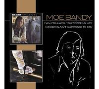 Bandy, Moe - Hank Williams You Wrote My Live/Cowboys Ain't