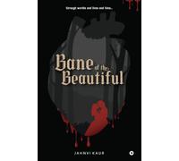 Bane of the Beautiful: through worlds and lives and time