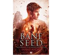Bane Seed - Saison 2, L'intégrale Bane Seed, T2 - Fanny André - Collection Infinity - broché - Roman