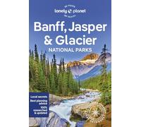 Lonely Planet – Banff, Jasper and Glacier National Parks – 7e édition – anglais