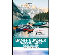 Banff & Jasper National Parks Travel Guide 2026: Explore the Canadian Rockies with Scenic Trails, Iconic Lakes, Icefields Parkway, Wildlife Encounters, and Calgary Gateway Adventures
