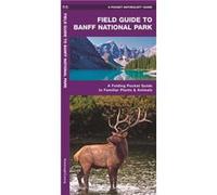 Banff National Park Field Guide to A Folding Pocket Guide to Familiar Species Banff National Park Field Guide to A Folding Pocket Guide to Familiar Species (Auteur)