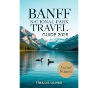 Banff National Park Travel Guide 2026: Step-by-Step Itineraries, Weather Tips, and Safe Mountain Adventures for Every Traveler.