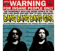 Bang Bang Band Girl - 12 Super Duper Extraordinary Girl Trouble Rock'N'R