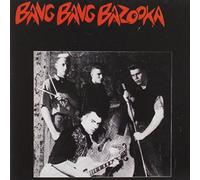 Bang Bang Bazooka - Bang Bazooka [Import]