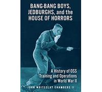 Bang-Bang Boys, Jedburghs, And The House Of Horrors
